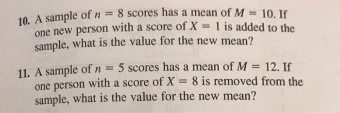 Solved A sample of n = 8 scores has a mean of M = 10. If one | Chegg.com