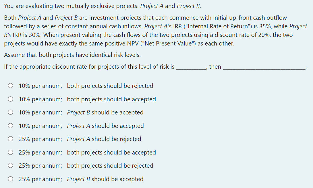 Solved You are evaluating two mutually exclusive projects: | Chegg.com