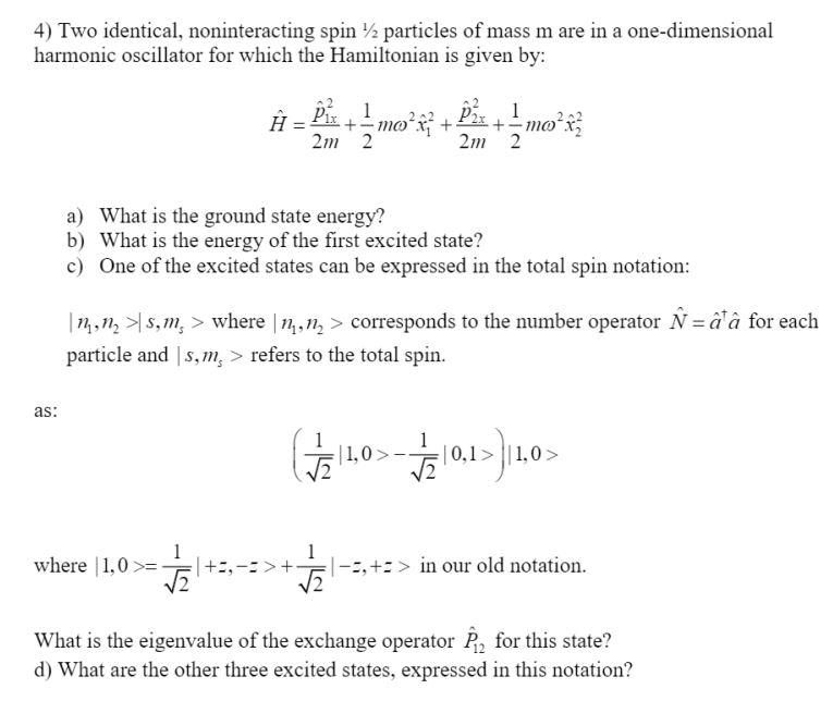 Solved 4) Two identical, noninteracting spin particles of | Chegg.com