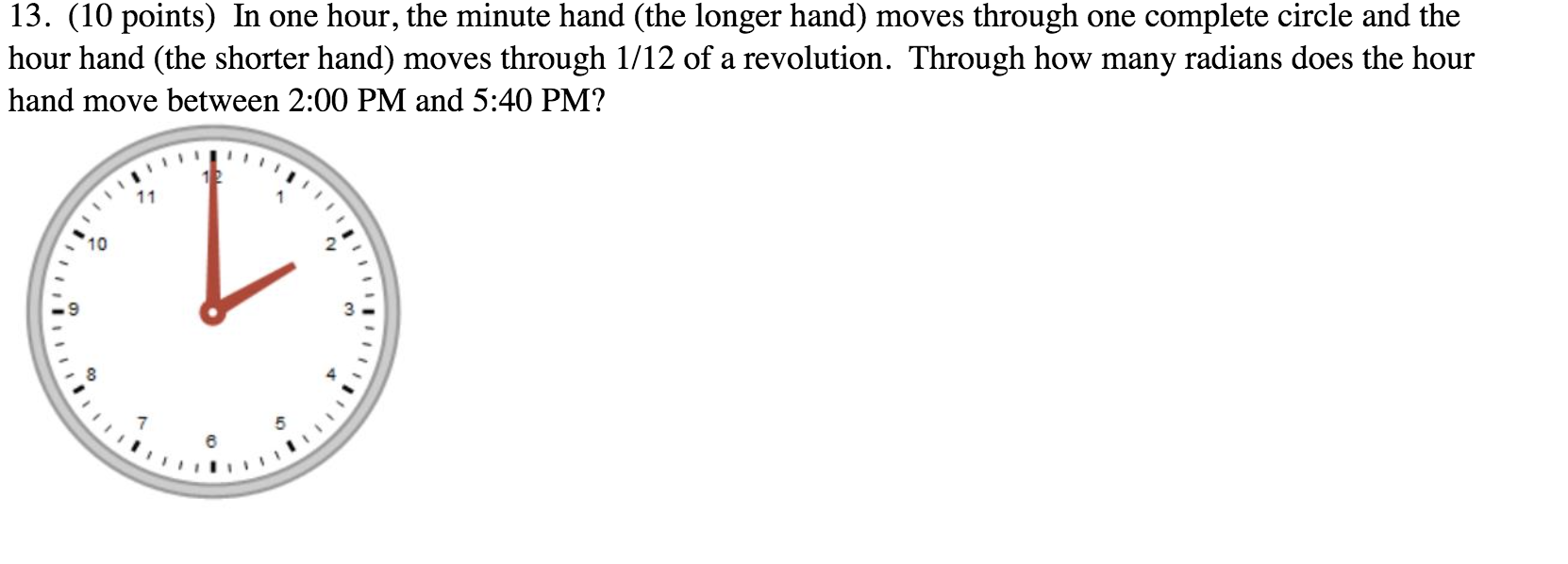 Solved 13. (10 points) In one hour, the minute hand (the