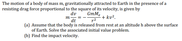 Solved dv m The motion of a body of mass m, gravitationally | Chegg.com