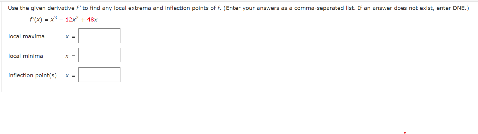 Solved Use the given derivative f′ to find any local extrema | Chegg.com