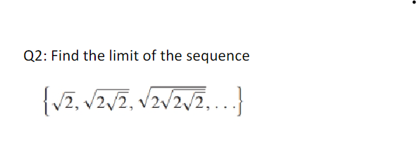 limit of sequence sqrt(2) sqrt(2 sqrt(2