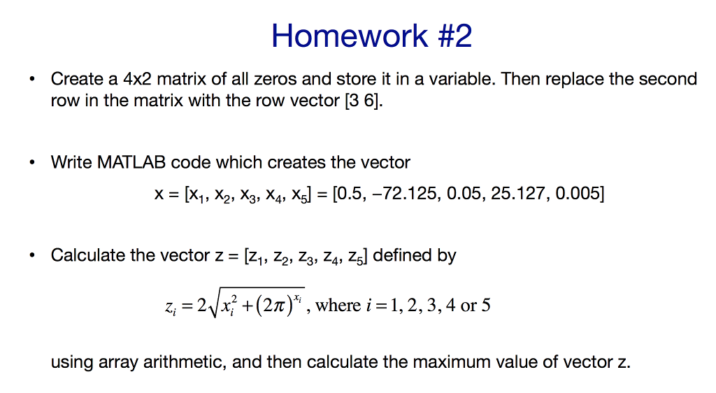 Solved Homework 2 Create a 4x2 matrix of all zeros and Chegg