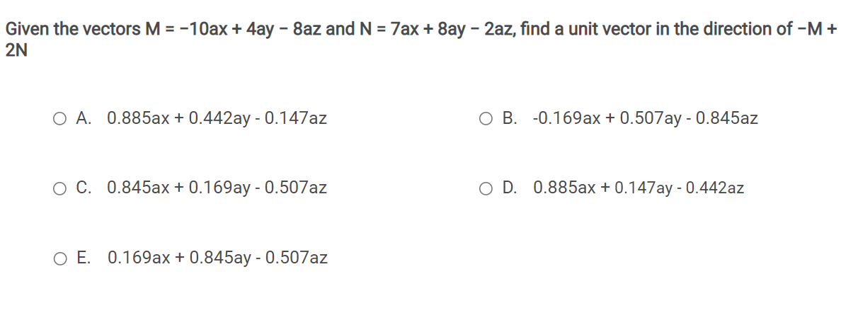Solved Given the vectors M = -10ax + 4ay - Saz and N = 7ax + | Chegg.com