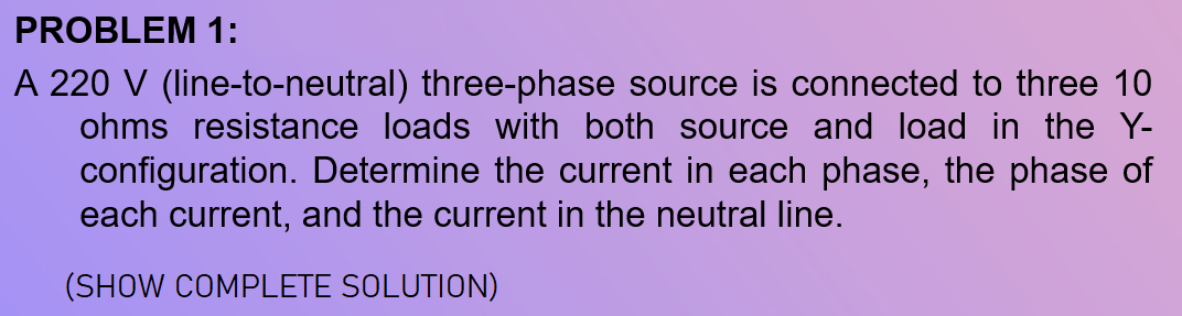 Solved PROBLEM 1: A 220 V (line-to-neutral) three-phase | Chegg.com