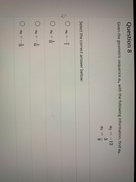 Solved Question 8 Given the geometric sequence a, with the | Chegg.com