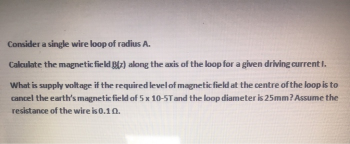 Solved Consider a single wire loop of radius A. Calculate | Chegg.com
