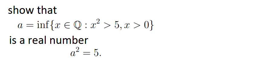 Solved show that a = inf{X E Q:32 > 5, >0} is a real number | Chegg.com