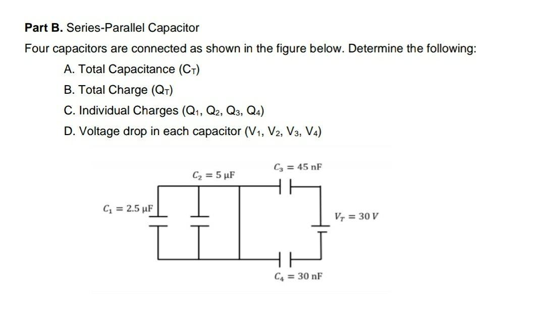 Solved Part B. SeriesParallel Capacitor Four capacitors are