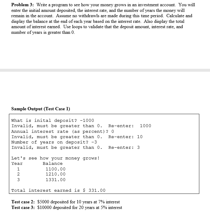 Solved Problem 3 Write A Program To See How Your Money Chegg Solved Problem 3 Write A Program To See How Your Money Chegg