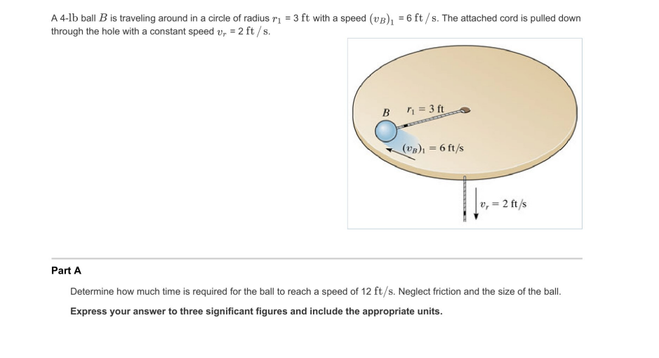 Solved A 4lb ball B is traveling around in a circle of