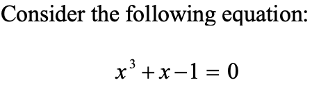 Solved x^3+3x-1=0 Solve the above equation using successive | Chegg.com