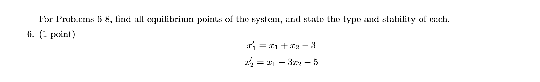 Solved For Problems 6-8, find all equilibrium points of the | Chegg.com