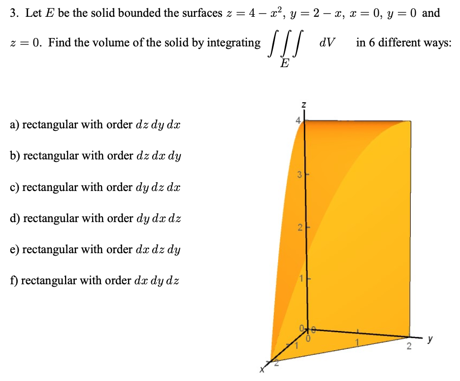 Solved 3. Let E be the solid bounded the surfaces z = 4 – | Chegg.com