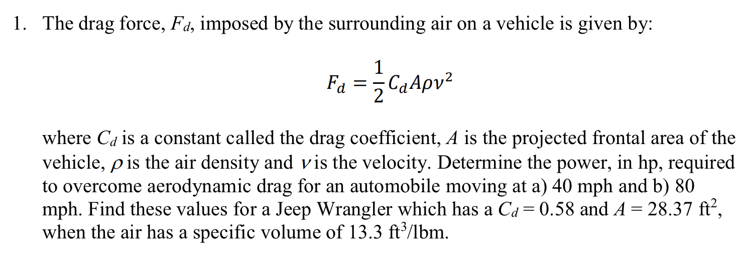 Solved 1. The drag force, Fd, imposed by the surrounding air 