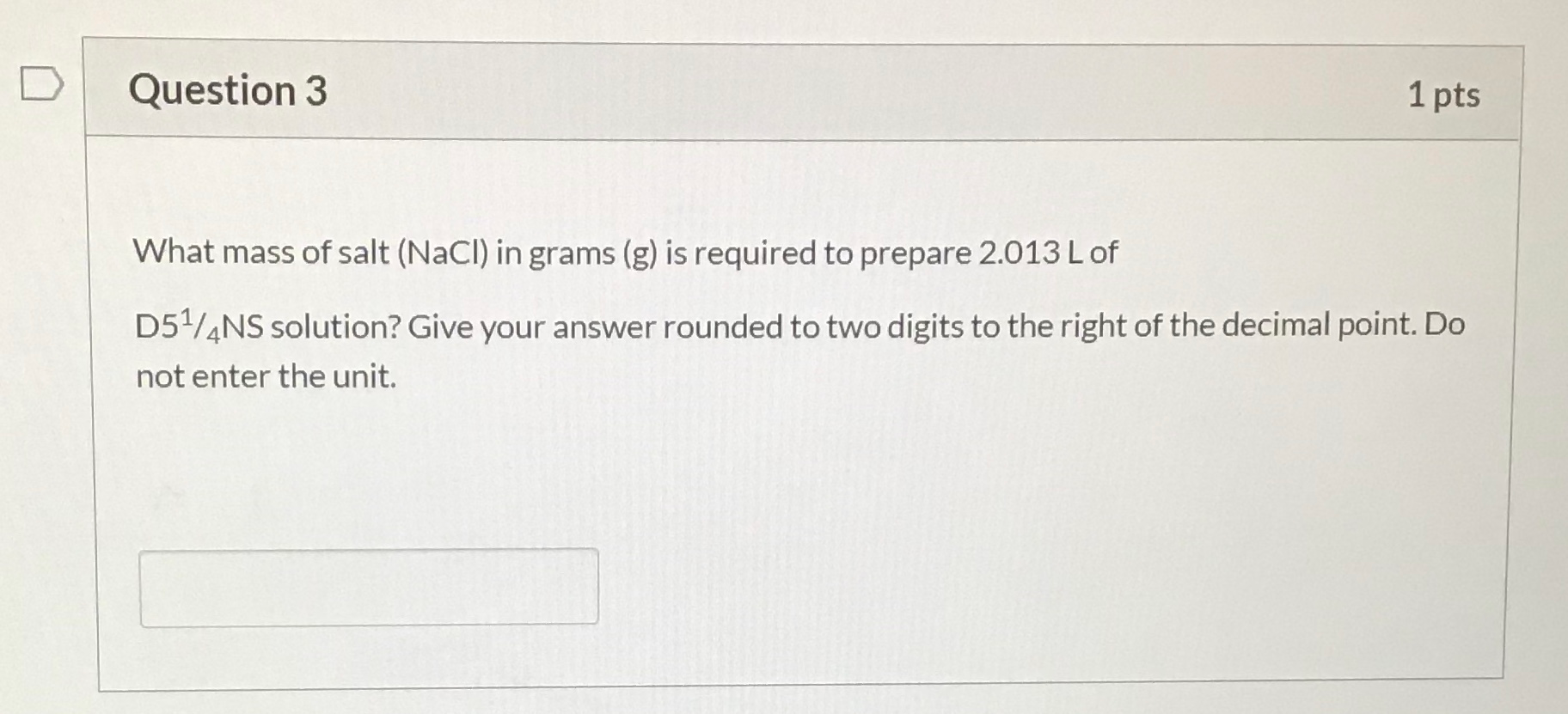 Solved Question 3 1 Pts What Mass Of Salt Nacl In Grams Chegg Com