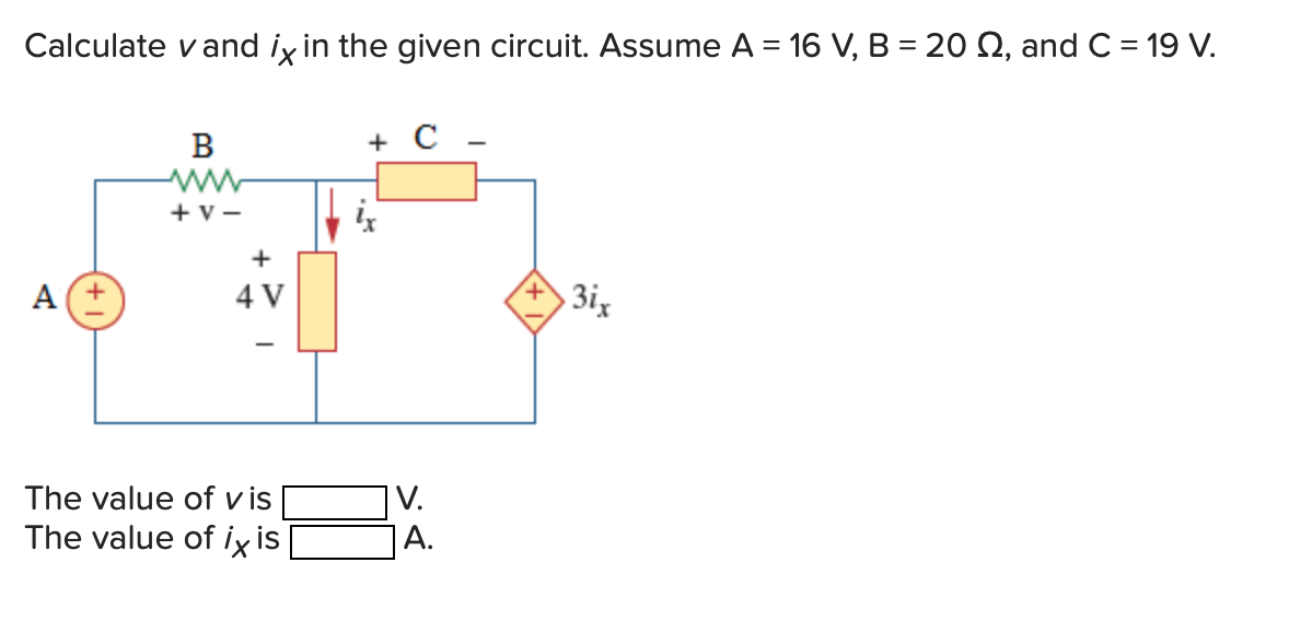 Solved Calculate v and iX in the given circuit. Assume A=16 | Chegg.com