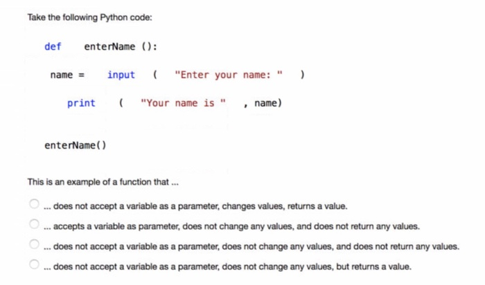 Solved Take the following Python code: enterName () def | Chegg.com