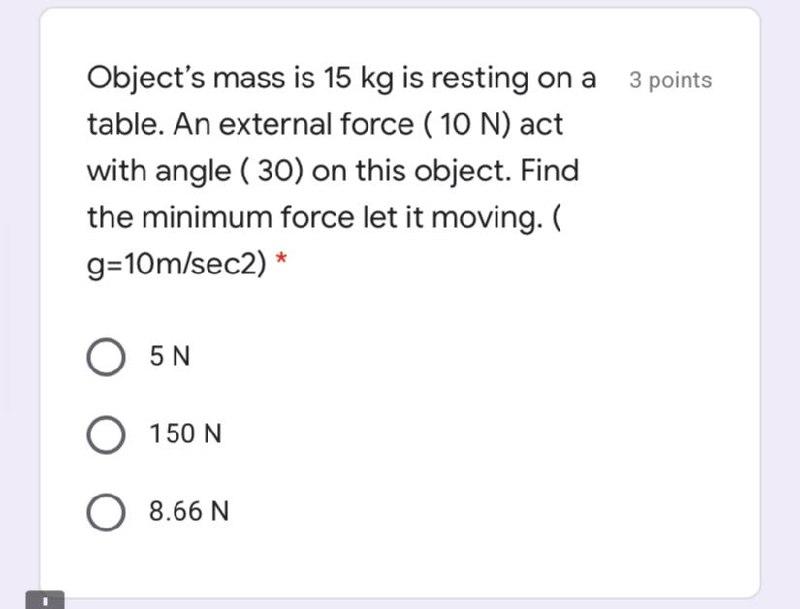 Solved 3 points Object's mass is 15 kg is resting on a | Chegg.com