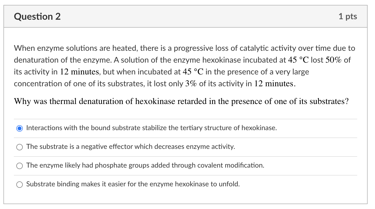 Solved Question 2 1 pts When enzyme solutions are heated, | Chegg.com