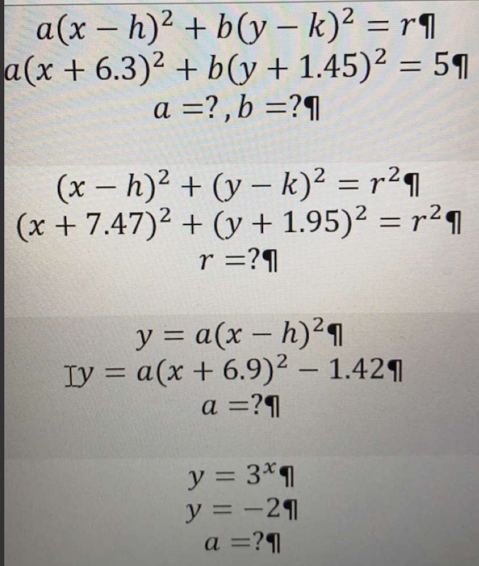 = a(x – h)+ b(y – k)2 = r1 a(x + 6.3)2 + b(y + 1.45)2 = 59 a =?, b =?1 = = (x – h)2 + (y – k)2 = r29 (x + 7.47)2 + (y + 1.95)