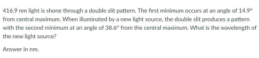 Solved 416.9 nm light is shone through a double slit | Chegg.com