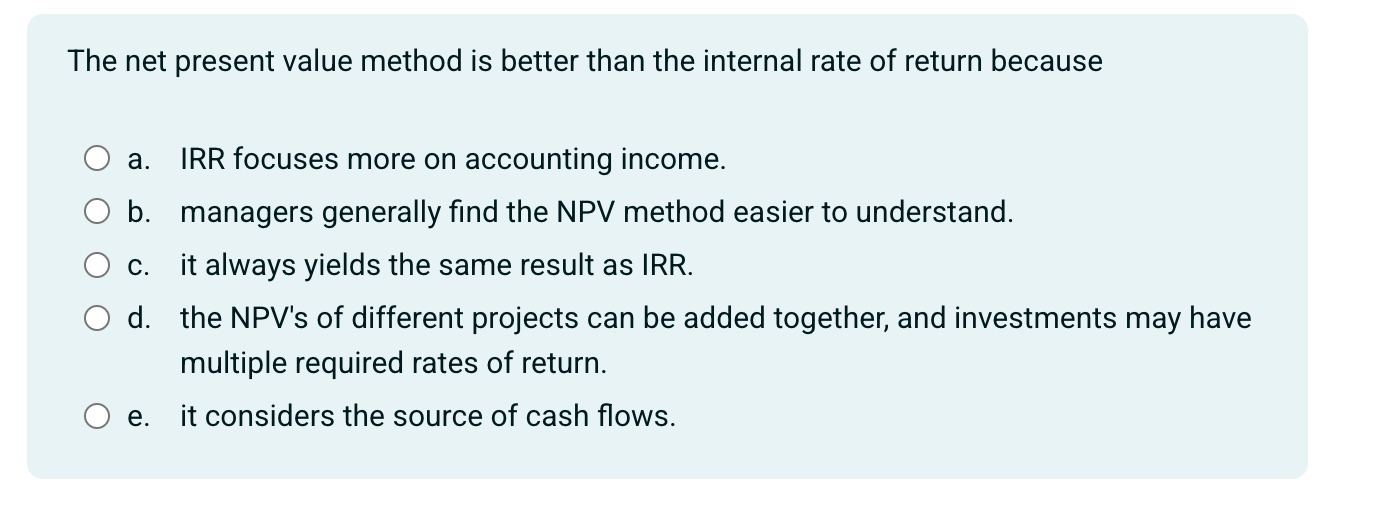 The net present value method is better than the | Chegg.com