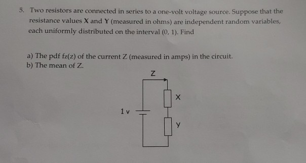 Solved 5. Two resistors are connected in series to a | Chegg.com