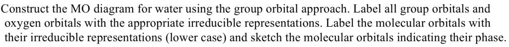 Solved Construct the MO diagram for water using the group | Chegg.com