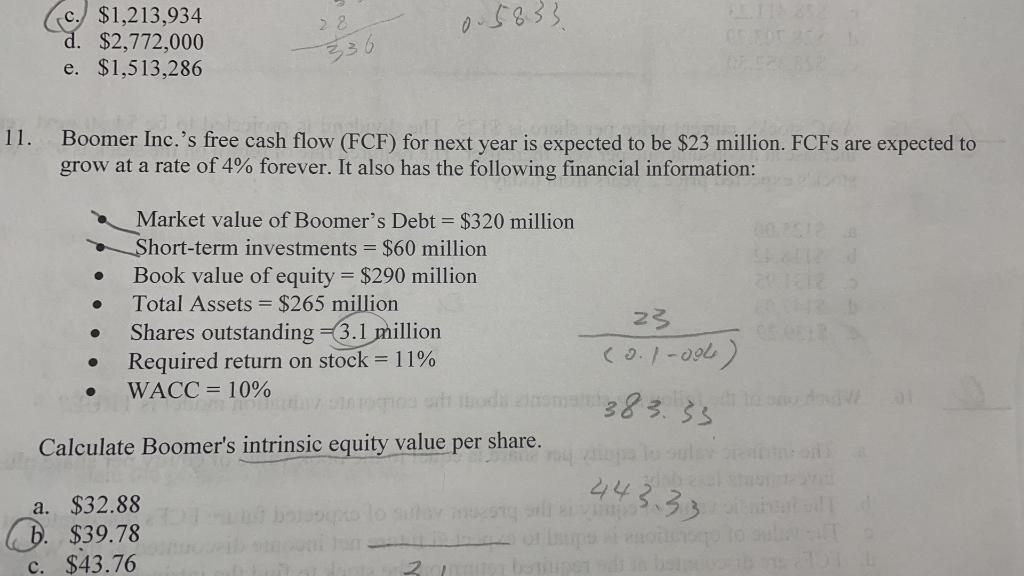 11. Boomer Inc.s free cash flow (FCF) for next year is expected to be \( \$ 23 \) million. FCFs are expected to grow at a ra