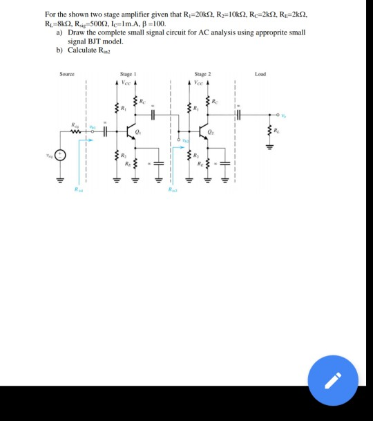 Solved For the shown two stage amplifier given that R1-20k2, | Chegg.com