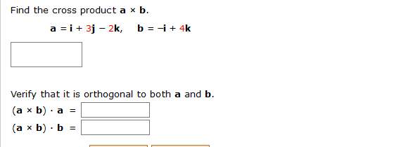 Solved Find The Cross Product A × B. A = I + 3j − 2k, B | Chegg.com