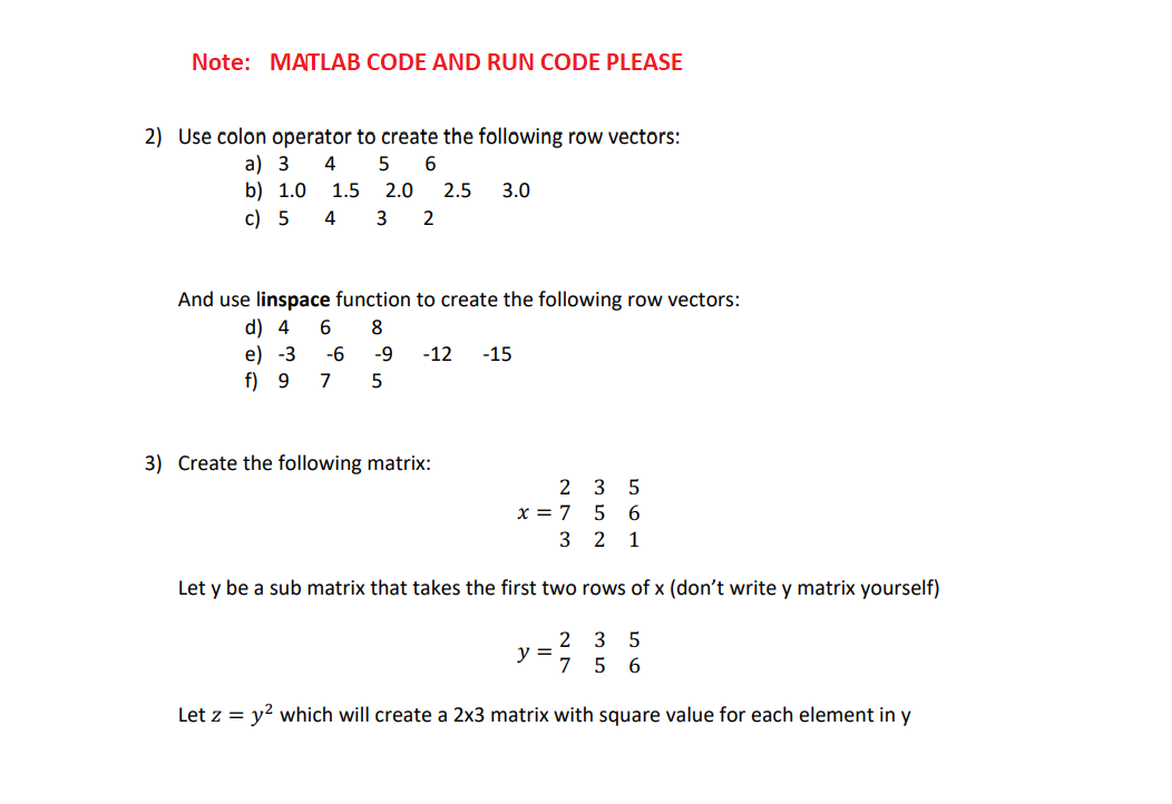 Solved Note MATLAB CODE AND RUN CODE PLEASE 2 Use colon Chegg