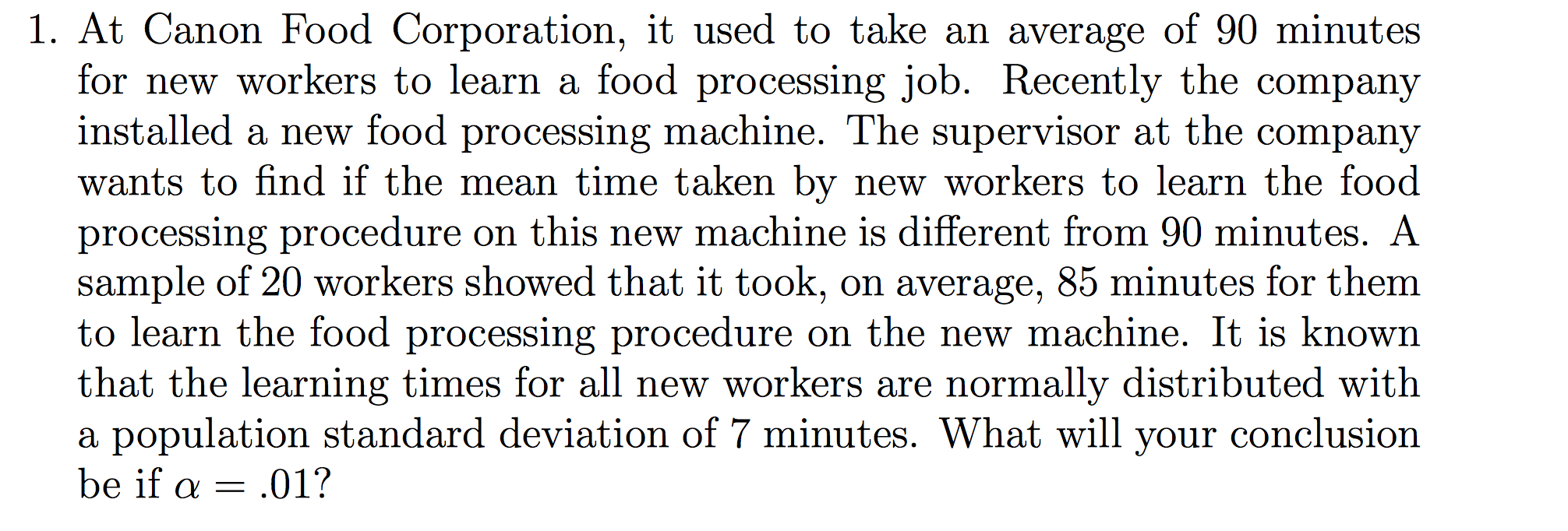 Solved 1. At Canon Food Corporation, it used to take an