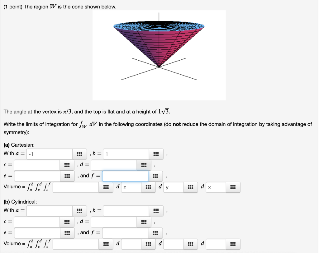 Solved (1 Point) The Region W Is The Cone Shown Below. 28 | Chegg.com