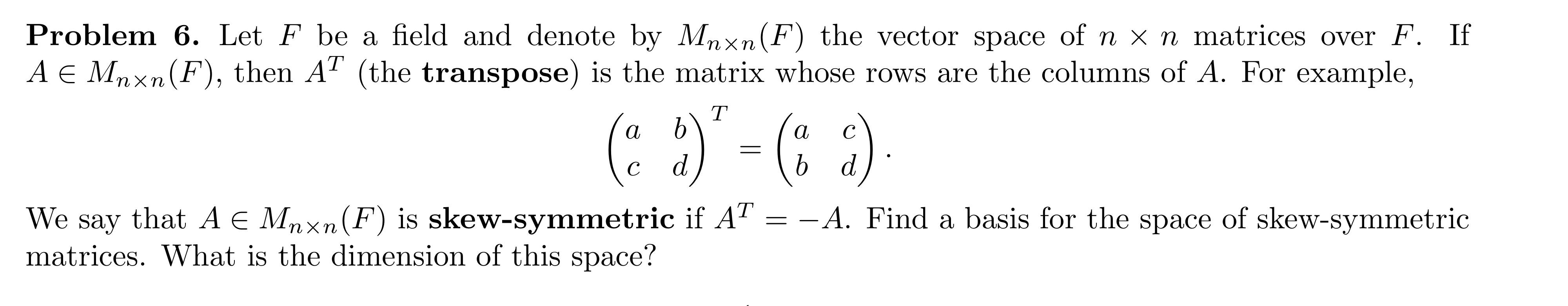 Solved Problem 6. Let F be a field and denote by Mnxn (F) | Chegg.com