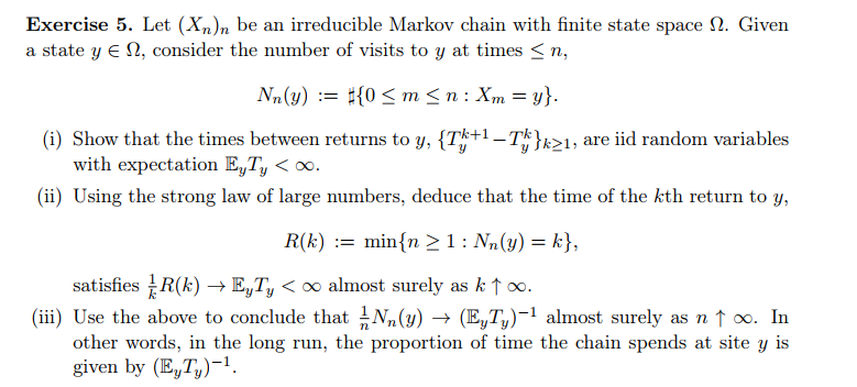 Exercise 5. Let (Xn)n be an irreducible Markov chain | Chegg.com