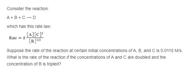 Solved Consider The Reaction: A+B+C - D Which Has This Rate | Chegg.com