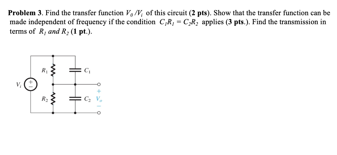 Solved Problem 3. Find the transfer function Vo/V; of this | Chegg.com