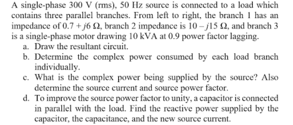 Solved A single-phase 300 V (rms), 50 Hz source is connected | Chegg.com