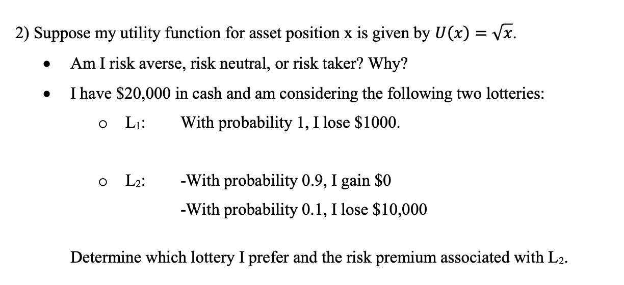 Solved 2) Suppose my utility function for asset position x | Chegg.com