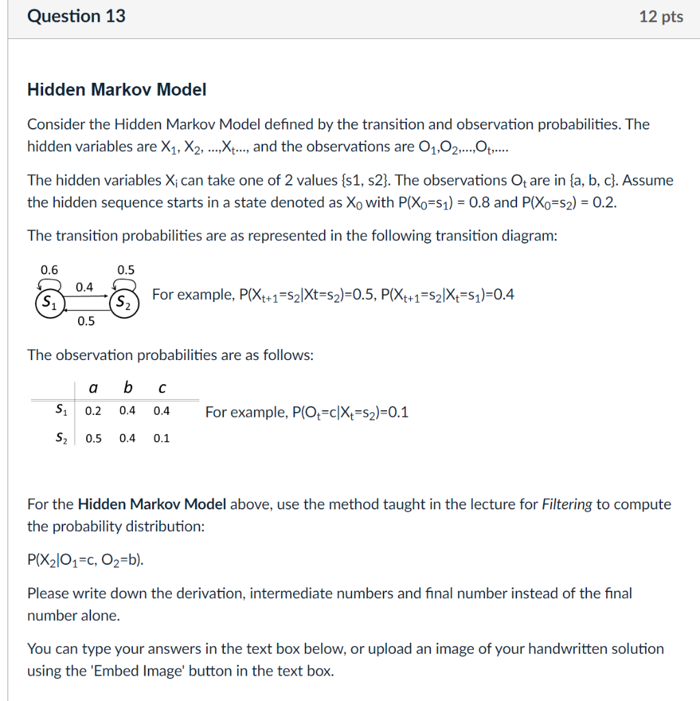 Solved Question 13 12 pts Hidden Markov Model Consider the | Chegg.com