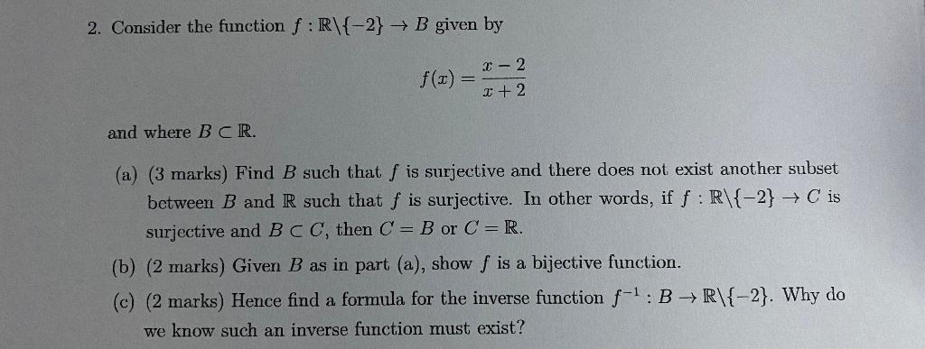 Solved 2. Consider the function f:R\{-2} → B given by - 2 +2 | Chegg.com