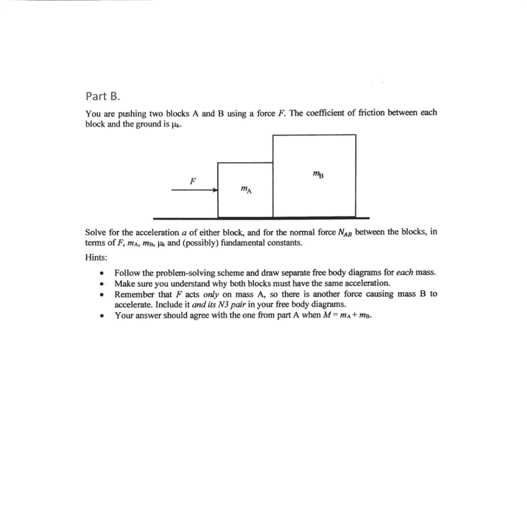 Solved Part B. You Are Pushing Two Blocks A And B Using A | Chegg.com