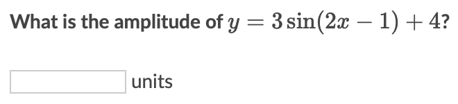 solved-what-is-the-amplitude-of-y-3-sin-2x-1-4-units-chegg