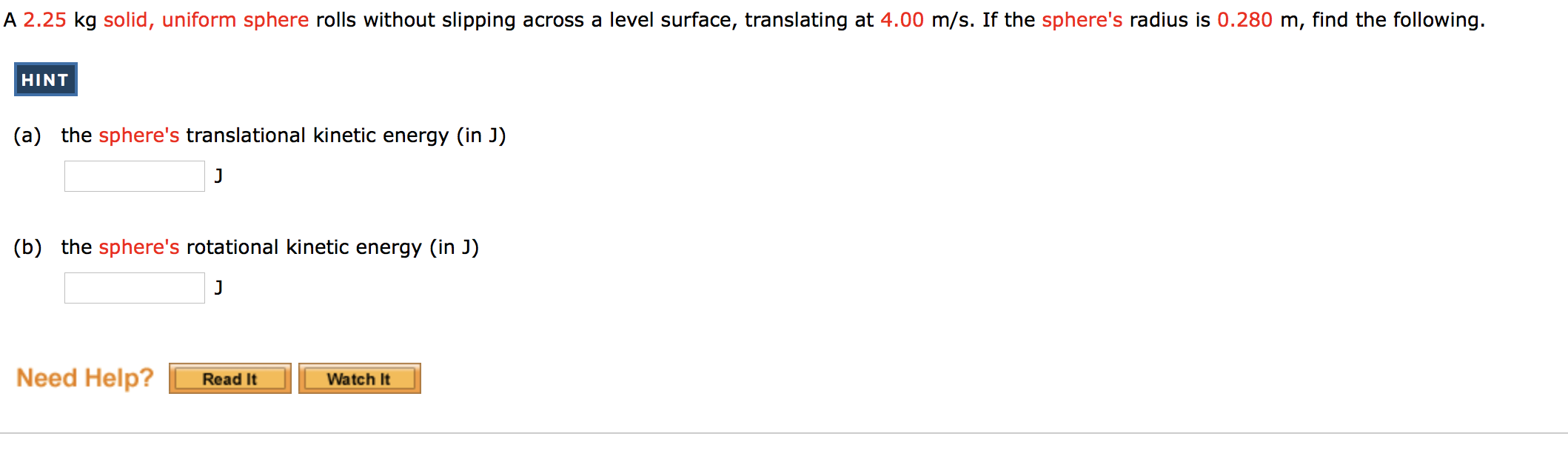 Solved A 2 25 Kg Solid Uniform Sphere Rolls Without Chegg Com