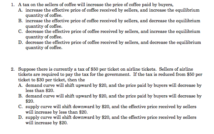 Solved 1. A tax on the sellers of coffee will increase the | Chegg.com