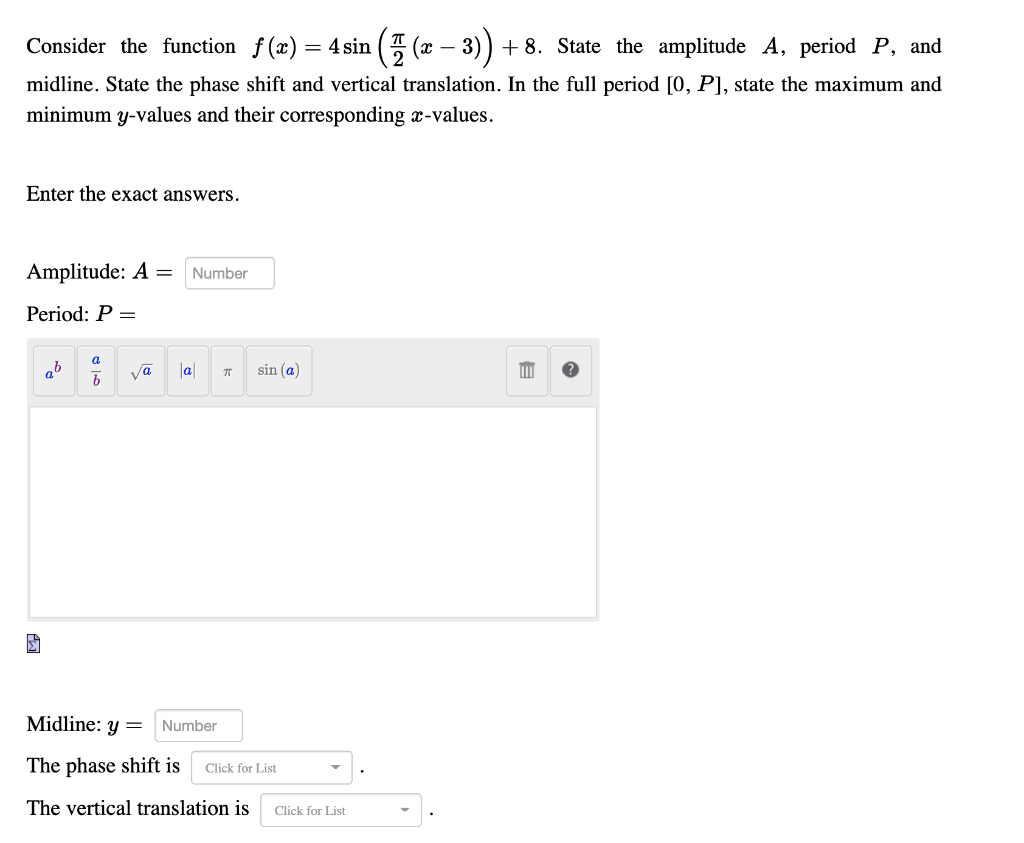Solved Consider the function f(x) = 4 sin ( 7 (x – 3)) + 8. | Chegg.com