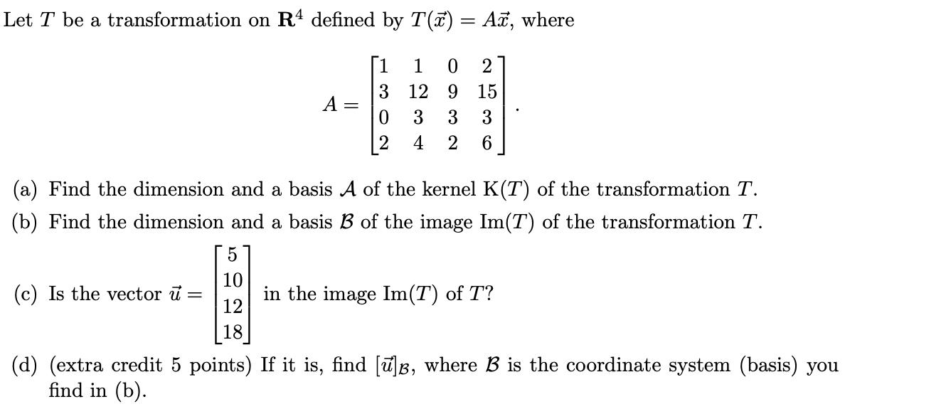 Solved Let T be a transformation on R4 defined by T(T) = Ał, | Chegg.com